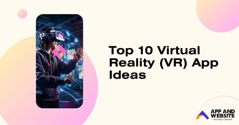 Top 10 Virtual Reality (VR) App Ideas